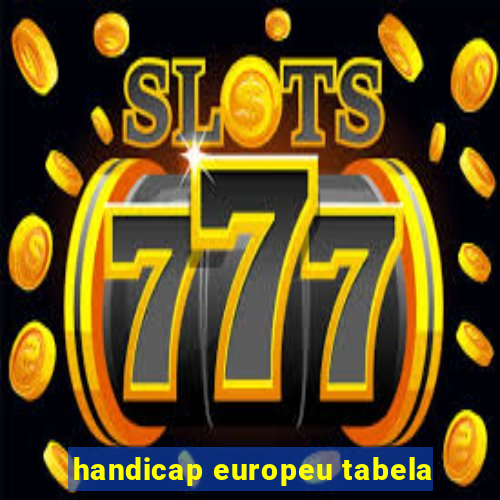 handicap europeu tabela